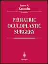 Pediatric Oculoplastic Surgery