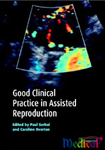 Good Clinical Practice in Assisted Reproduction