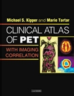 Clinical Atlas of PET - With Imaging Correlation