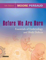 Before We Are Born: Essentials of Embryology and Birth Defects