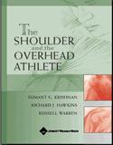 The Shoulder and the Overhead Athlete Hardbound