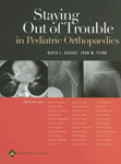Pediatric Orthopaedics:Staying Out of Trouble