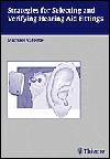 Strategies for Selecting and Verifying Hearing Aid Fittings