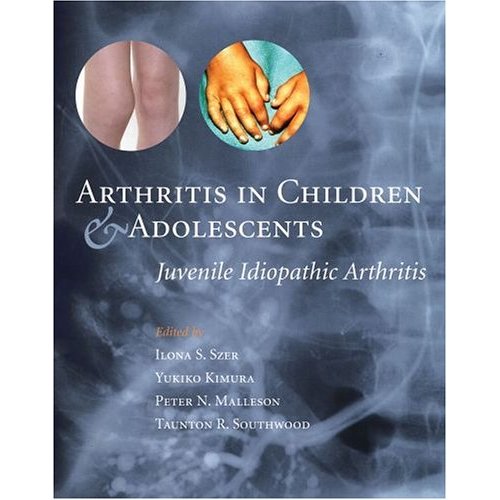 Arthritis in Children and Adolescents : Juvenile Idiopathic Arthritis (Hardcover)