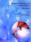 Clinical Challenges in Orthopaedics : The Knee