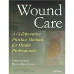 Wound Care: A Collaborative Practice Manual for Health Professionals