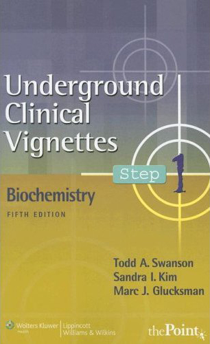Underground Clinical Vignettes Step 1: Biochemistry