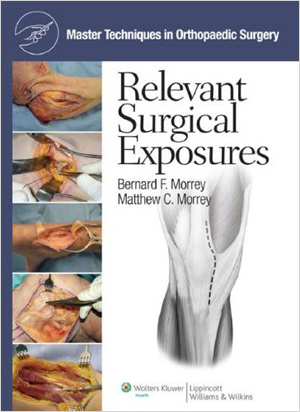 (MTO)Master Techniques in Orthopaedic Surgery:Relevant Surgical Exposures