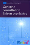 Geriatric Consultation Liaison Psychiatry