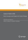 Cancer Stem Cells : Novel Concepts and Prospects for Tumor TherapySeries: Ernst Schering Foundation Symposium Proceedings