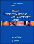 Atlas of Female Pelvic Medicine and Reconstructive Surgery 2/e