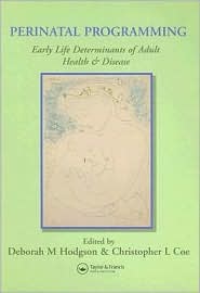 Perinatal Programming: Early Life Determinants of Adult Health and Disease