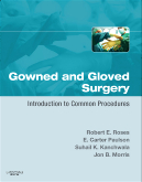 Gowned and Gloved Surgery: Introduction to Common Procedures