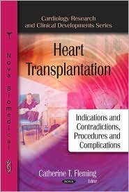 Heart Transplantation : Indication and Contraindicaitons Procedures and Complicaitons