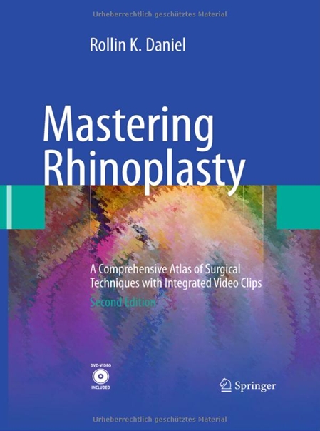 Mastering Rhinoplasty: A Comprehensive Atlas of Surgical Techniques with Integrated Video Clips