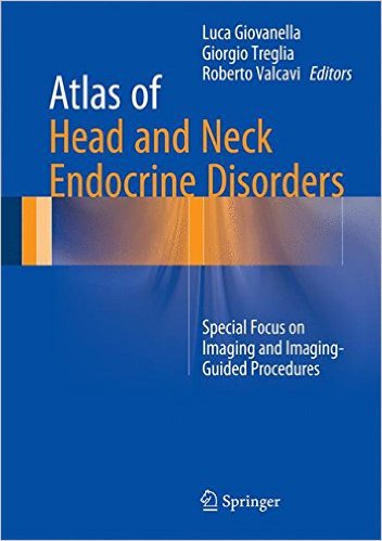 Atlas of Head and Neck Endocrine Disorders: Special Focus on Imaging and Imaging-Guided Procedures