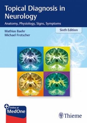 Topical Diagnosis in Neurology Anatomy Physiology Signs Symptoms-6판