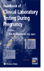 Handbook of Clinical Laboratory Testing during Pregnancy