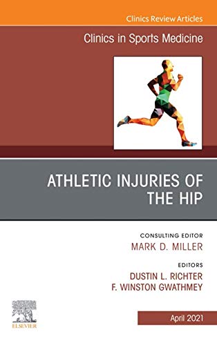 Athletic Injuries of the Hip An Issue of Clinics in Sports Medicine-1판