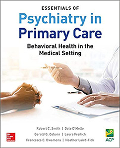 Essentials of Psychiatry in Primary Care: Behavioral Health in the Medical Setting