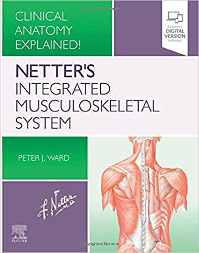 Netter's Integrated Musculoskeletal System: Clinical Anatomy Explained - 1판