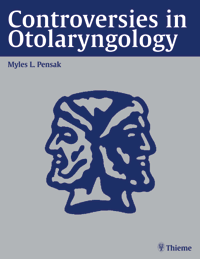 Controversies in Otolaryngology