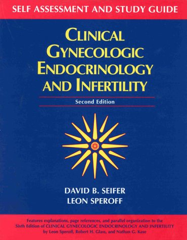 Clinical Gynecologic Endocrinology and Infertility Self-Assessment and Study Guide-2판(1999)